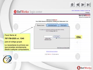 ClicClic
Favor llame al:Favor llame al:
787-758-2525787-758-2525 ext.ext. 13451345
para el código grupal.para el código grupal.
Lo necesitaras la primera vezLo necesitaras la primera vez
que accedas remotamenteque accedas remotamente
desde cualquier computadora.desde cualquier computadora.
 