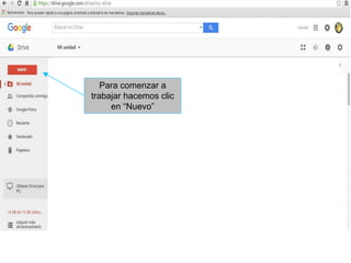Para comenzar a
trabajar hacemos clic
en “Nuevo”
 