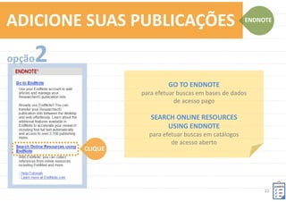 21	
  
VISUALIZE	
  SEU	
  RESEARCHERID	
  
URL	
  DO	
  SEU	
  
PERFIL	
  
 