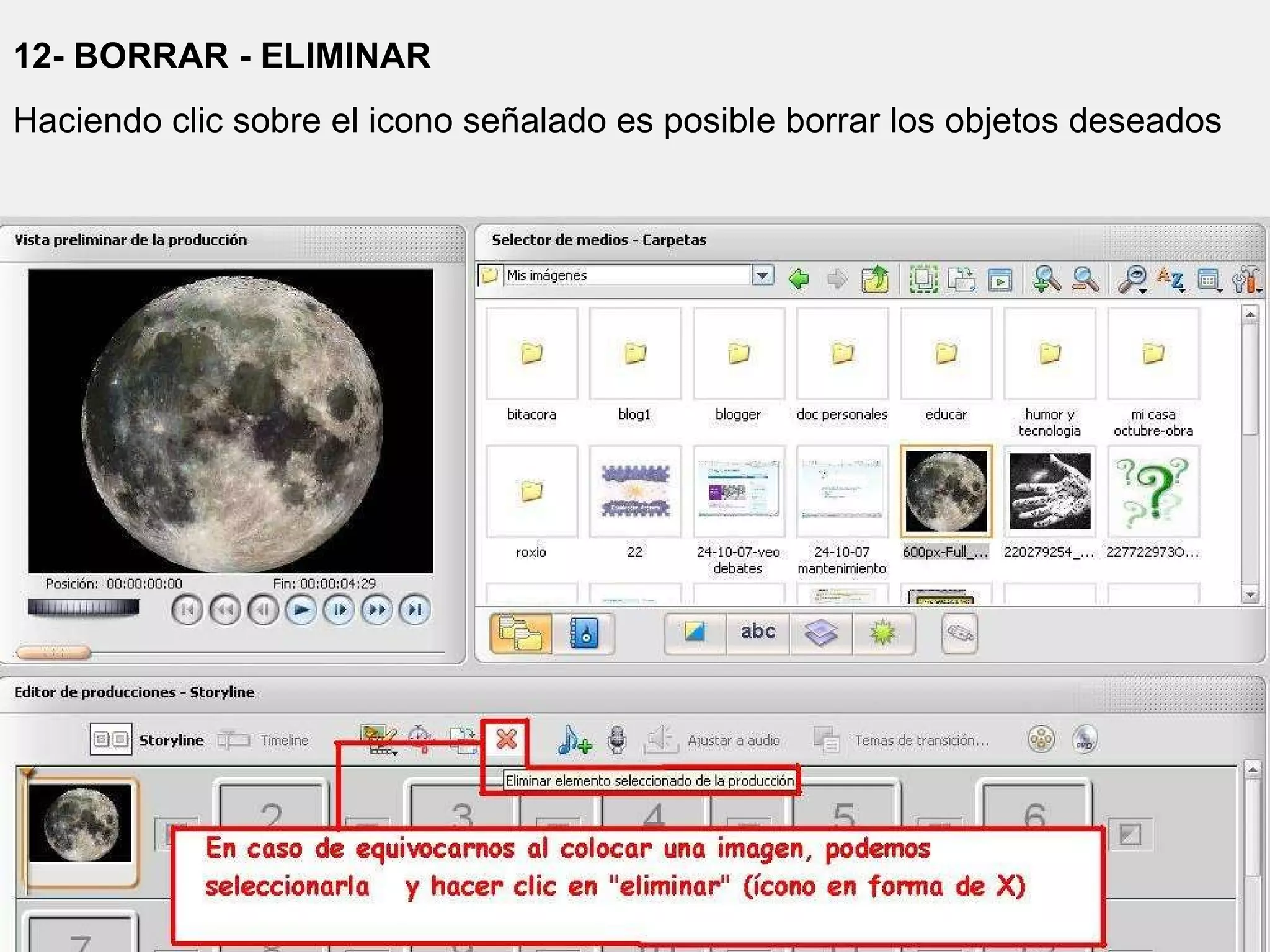 12- BORRAR - ELIMINAR Haciendo clic sobre el icono señalado es posible borrar los objetos deseados  