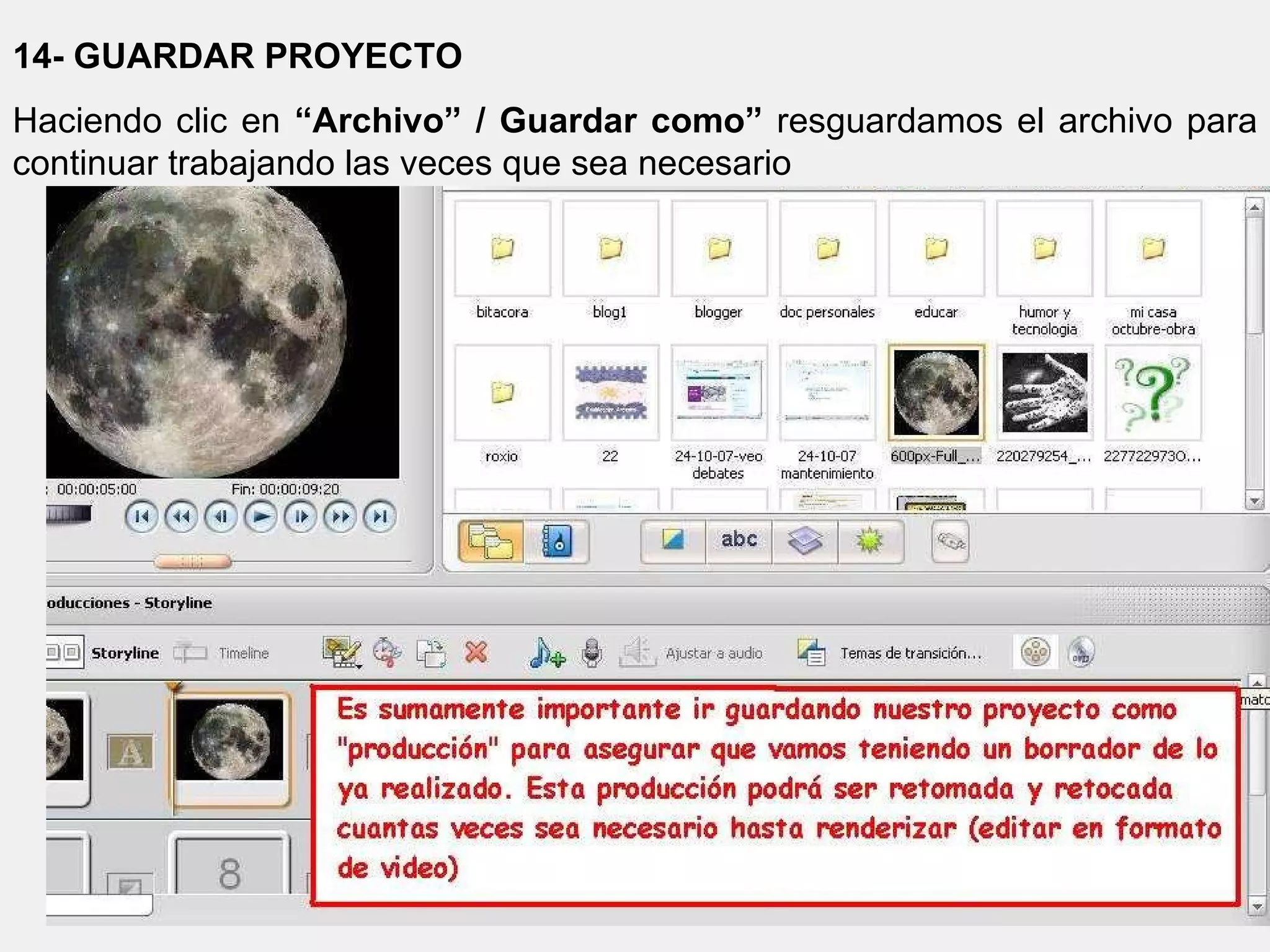 14- GUARDAR PROYECTO Haciendo clic en  “Archivo” / Guardar como”  resguardamos el archivo para continuar trabajando las veces que sea necesario 