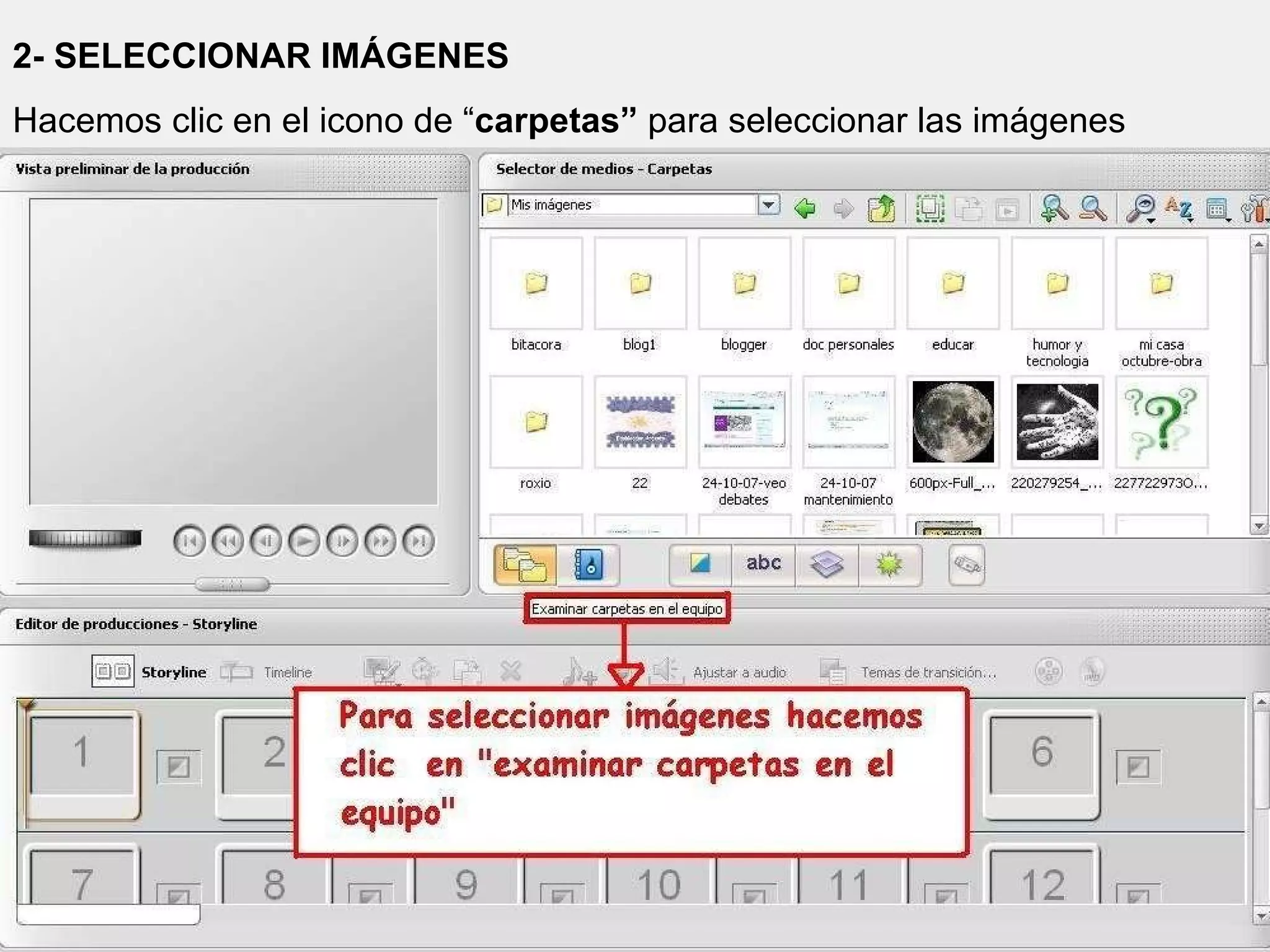 2- SELECCIONAR IMÁGENES Hacemos clic en el icono de “ carpetas”  para seleccionar las imágenes 