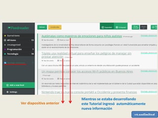 Mientras se estaba desarrollando
este Tutorial ingresó automáticamente
nueva información
Ver diapositiva anterior
 