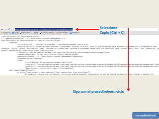 Selecciono
Copio [Ctrl + C]
Sigo con el procedimiento visto
 