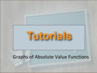 Graphs of Absolute Value Functions
 
