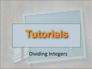 Dividing Integers 
 
