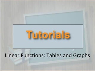 Linear Functions: Tables and Graphs
 