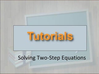 Solving Two-Step Equations 
 