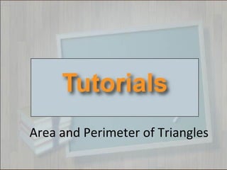 Area and Perimeter of Triangles
 