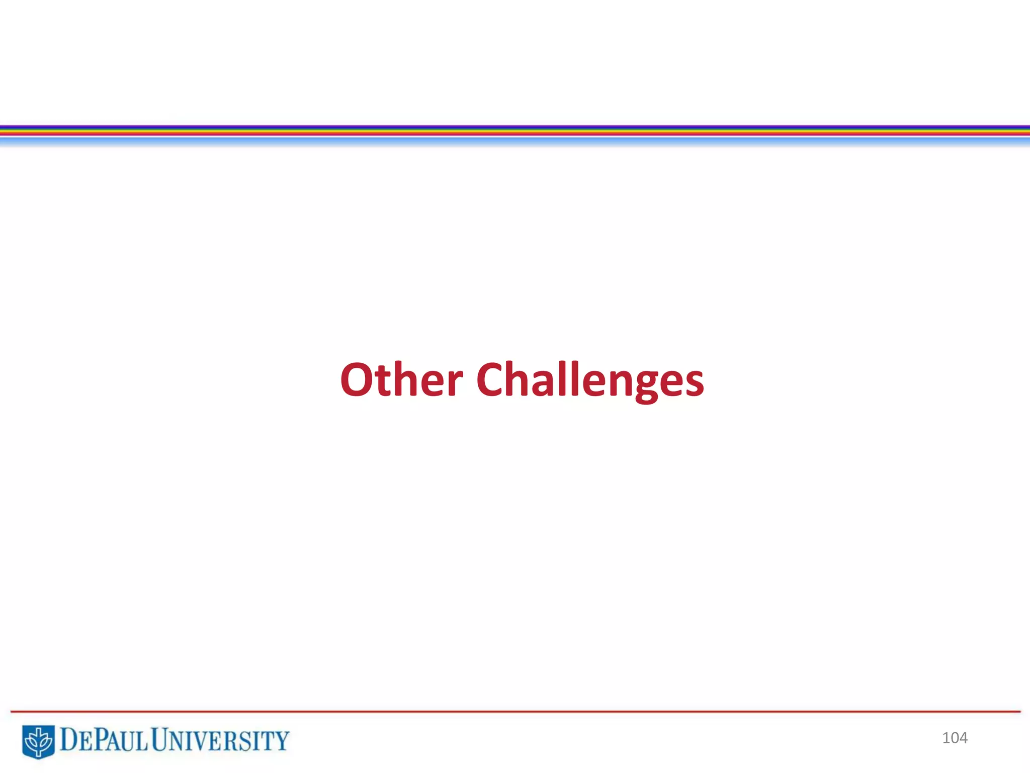 104
Other Challenges
 