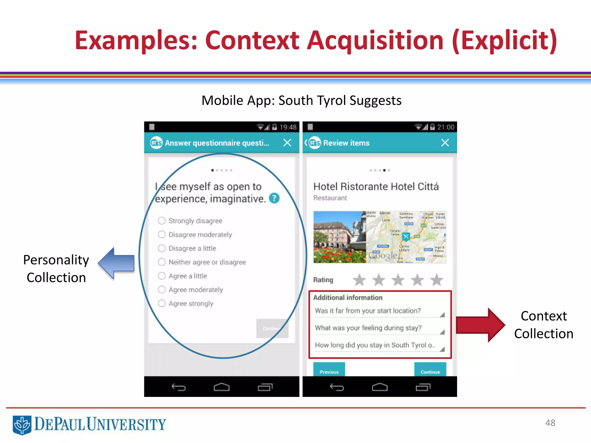 Examples: Context Acquisition (Explicit)
48
Mobile App: South Tyrol Suggests
Personality
Collection
Context
Collection
 