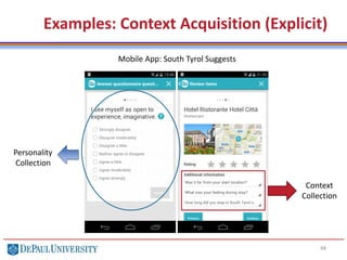 Examples: Context Acquisition (Explicit)
48
Mobile App: South Tyrol Suggests
Personality
Collection
Context
Collection
 