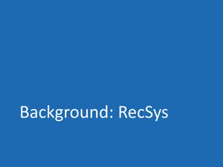 Background: RecSys
 