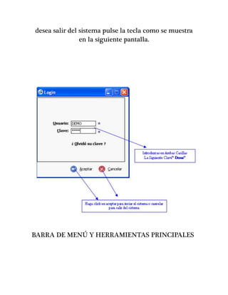 desea salir del sistema pulse la tecla como se muestra
en la siguiente pantalla.
BARRA DE MENÚ Y HERRAMIENTAS PRINCIPALES
 