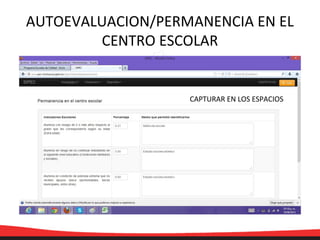 AUTOEVALUACION/PERMANENCIA EN EL
CENTRO ESCOLAR
CAPTURAR EN LOS ESPACIOS
 