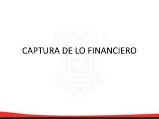 CAPTURA DE LO FINANCIERO
 