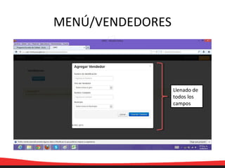 MENÚ/VENDEDORES
Llenado de
todos los
campos
 