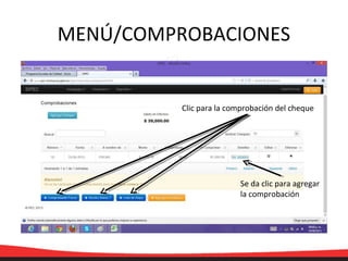 MENÚ/COMPROBACIONES
Clic para la comprobación del cheque
Se da clic para agregar
la comprobación
 