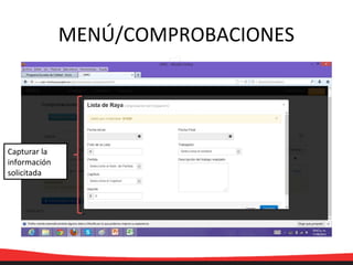 MENÚ/COMPROBACIONES
Capturar la
información
solicitada
 