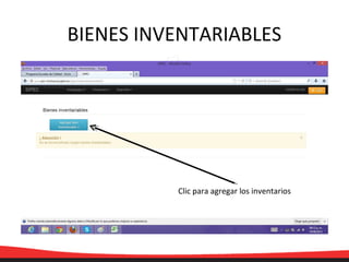 BIENES INVENTARIABLES
Clic para agregar los inventarios
 