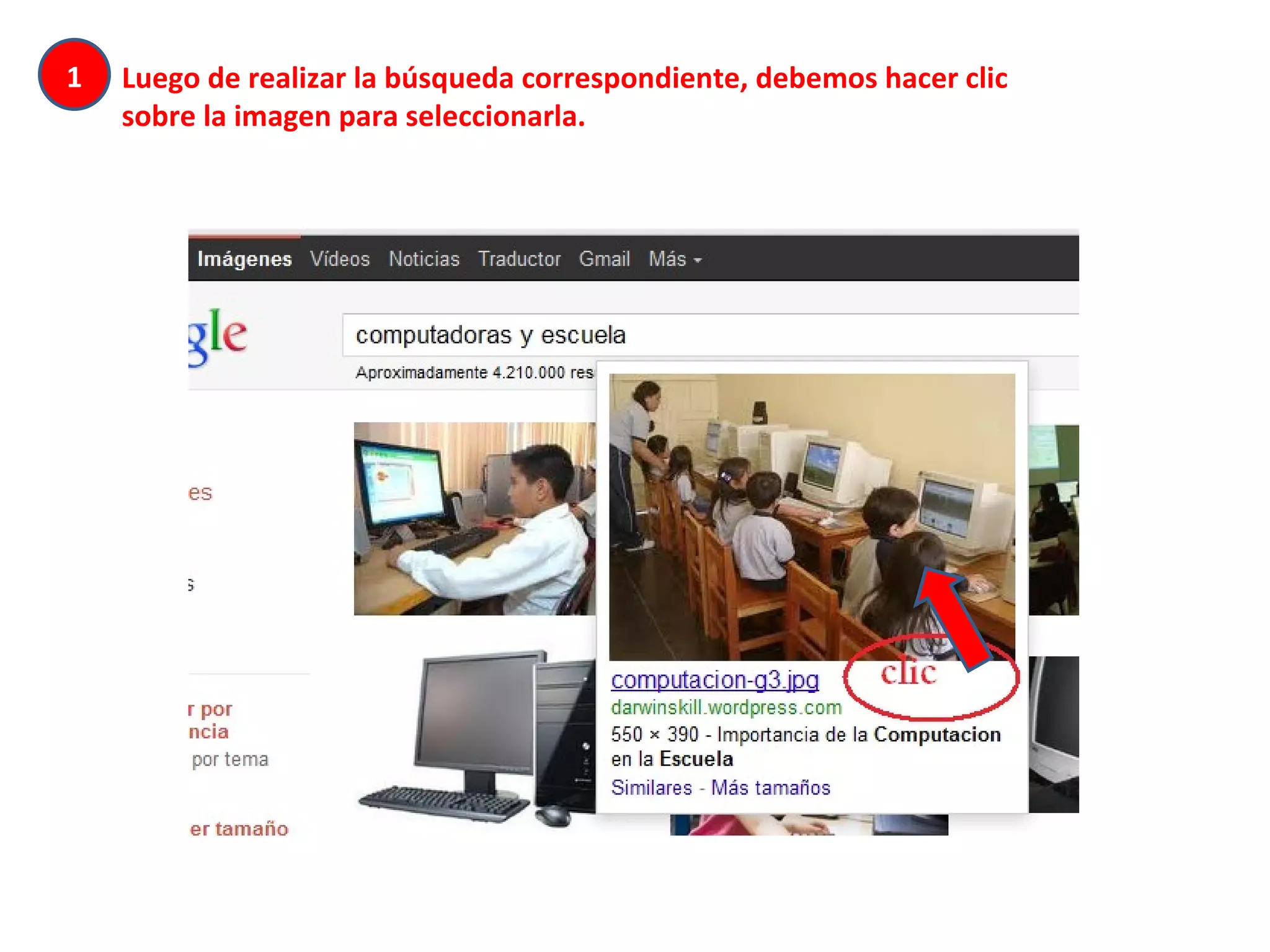 Luego de realizar la búsqueda correspondiente, debemos hacer clic sobre la imagen para seleccionarla. 1 2 