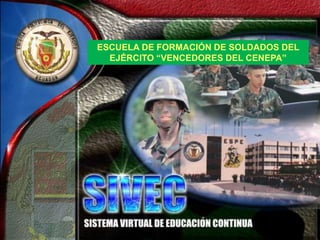 ESCUELA DE FORMACIÓN DE SOLDADOS DEL
EJÉRCITO “VENCEDORES DEL CENEPA”
 