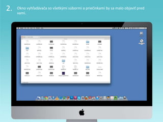 2. Okno vyhľadávača so všetkými súbormi a priečinkami by sa malo objaviť pred
vami.
 