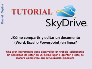 ¿Cómo compartir y editar un documento
     (Word, Excel o Powerpoint) en línea?

Una gran herramienta para desarrollar un trabajo colaborativo
sin necesidad de estar en un mismo lugar o aportar a este de
        manera asincrónica con actualización inmediata
 