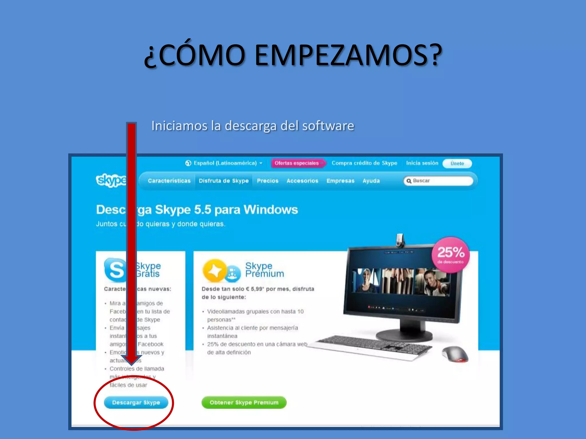 ¿CÓMO EMPEZAMOS?Iniciamos la descarga del software