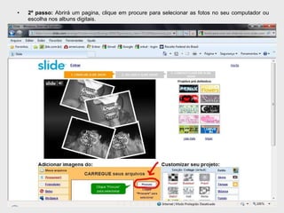 2º passo:  Abrirá um pagina, clique em procure para selecionar as fotos no seu computador ou escolha nos albuns digitais. 