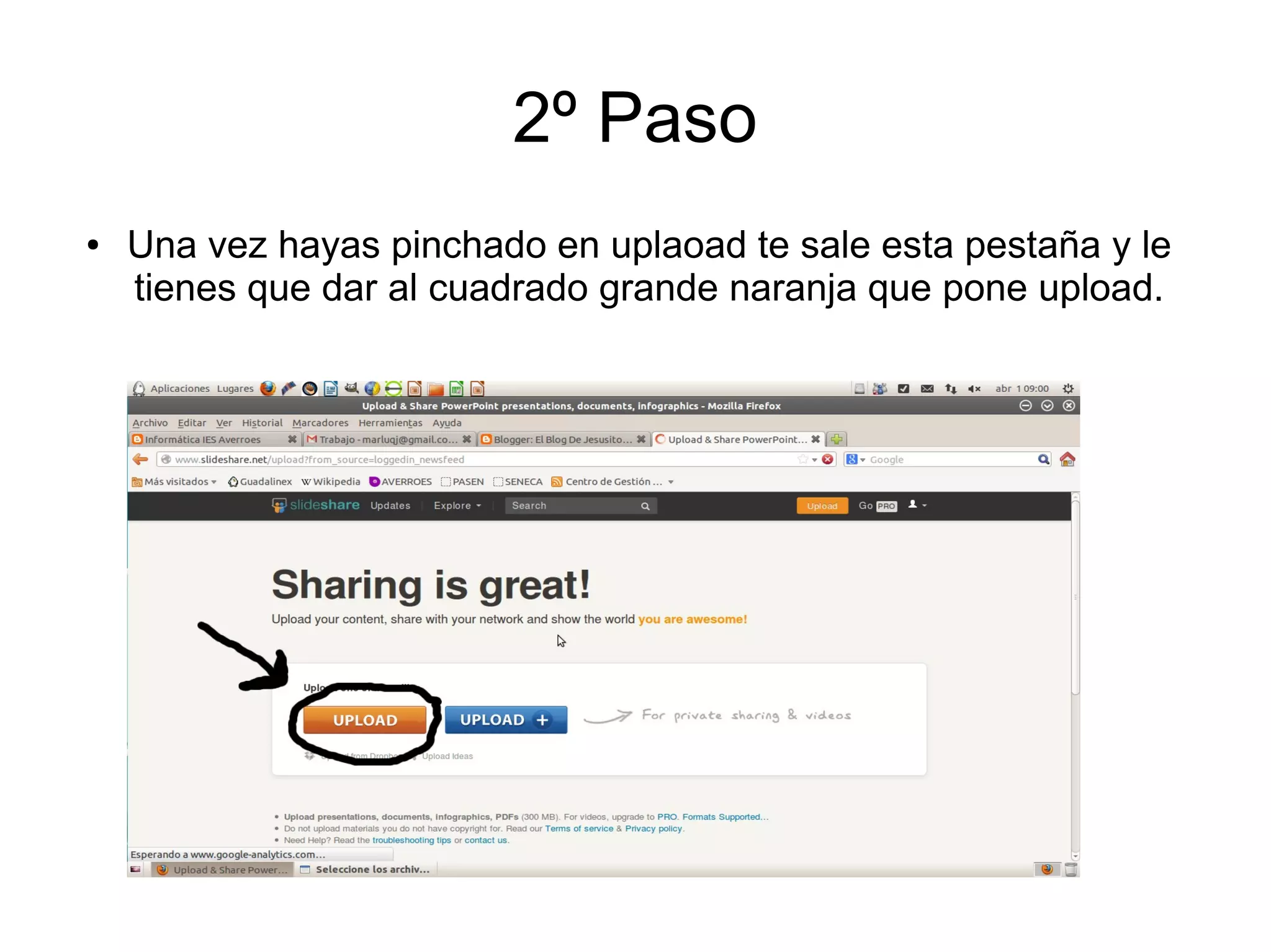 2º Paso
● Una vez hayas pinchado en uplaoad te sale esta pestaña y le
tienes que dar al cuadrado grande naranja que pone upload.
 