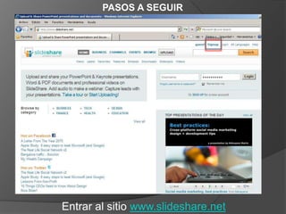 PASOS A SEGUIREntrar al sitio www.slideshare.net