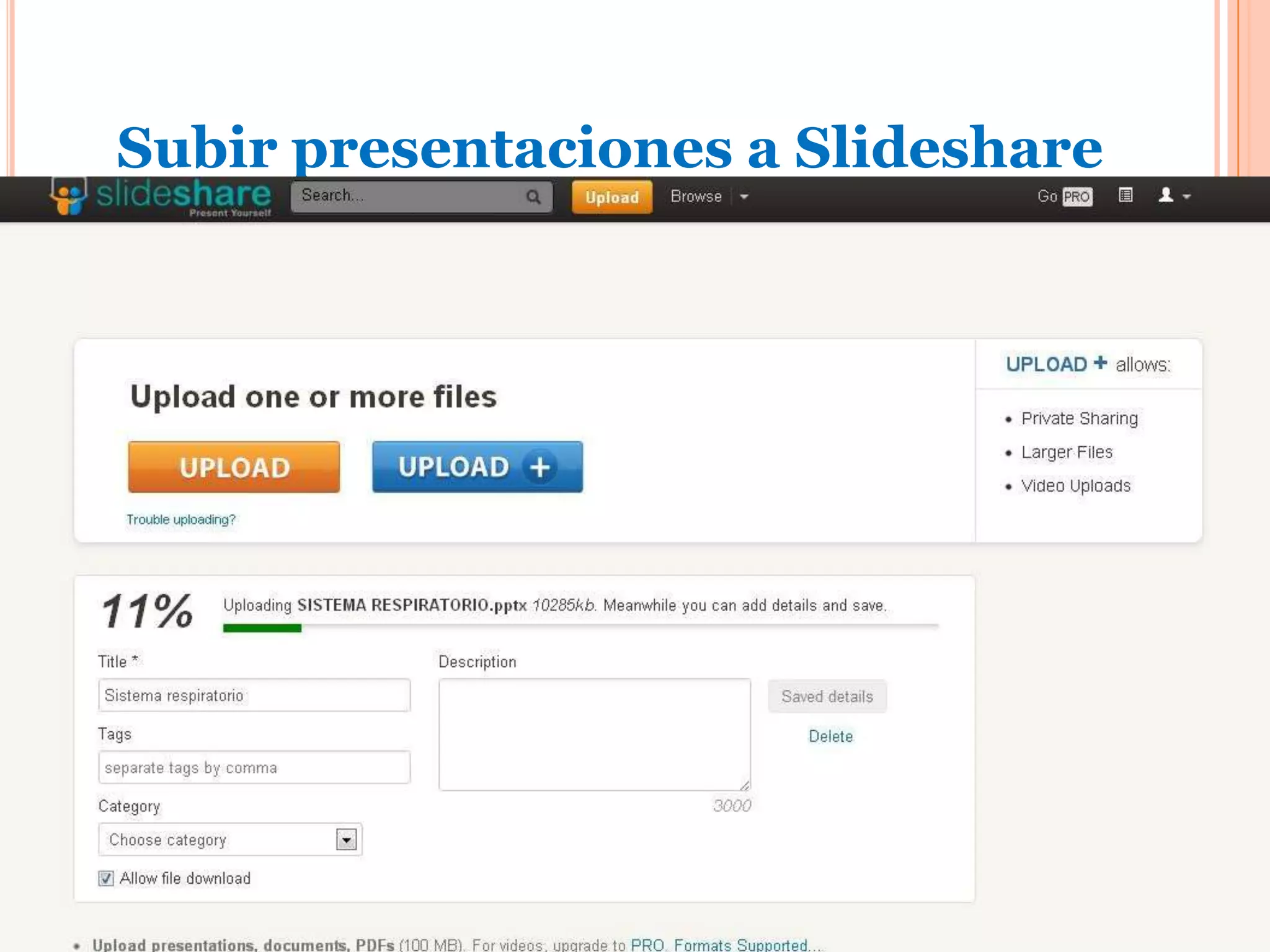 Subir presentaciones a Slideshare
                      Cuarto paso:
   De esta manera verá cómo va subiendo la presentación a
    la herramienta SlideShare.
 