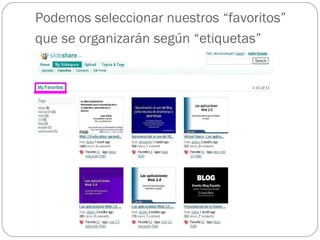 Podemos seleccionar nuestros “favoritos”
que se organizarán según “etiquetas”
 