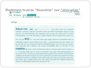 Podemos buscar “favoritos” por “etiquetas”
 