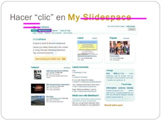 Hacer “clic” en My Slidespace
 