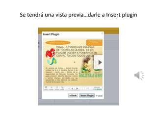 Se tendrá una vista previa…darle a Insertplugin