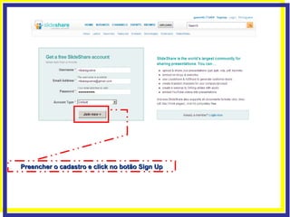 Preencher o cadastro e click no botão Sign Up 