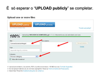 É  só esperar o “ UPLOAD publicly ” se completar. 