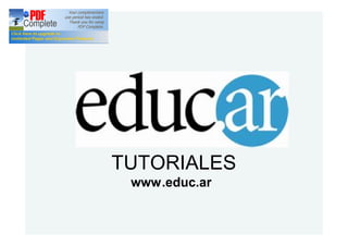 TUTORIALES
 www.educ.ar
 