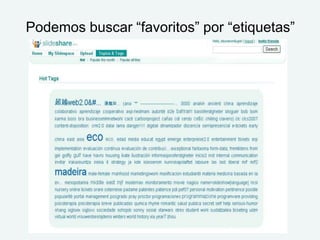 Podemos buscar “favoritos” por “etiquetas”
 