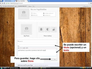 Se puede escribir un
título (opcional) y un
texto
Para guardar, hago clic
sobre Done

 