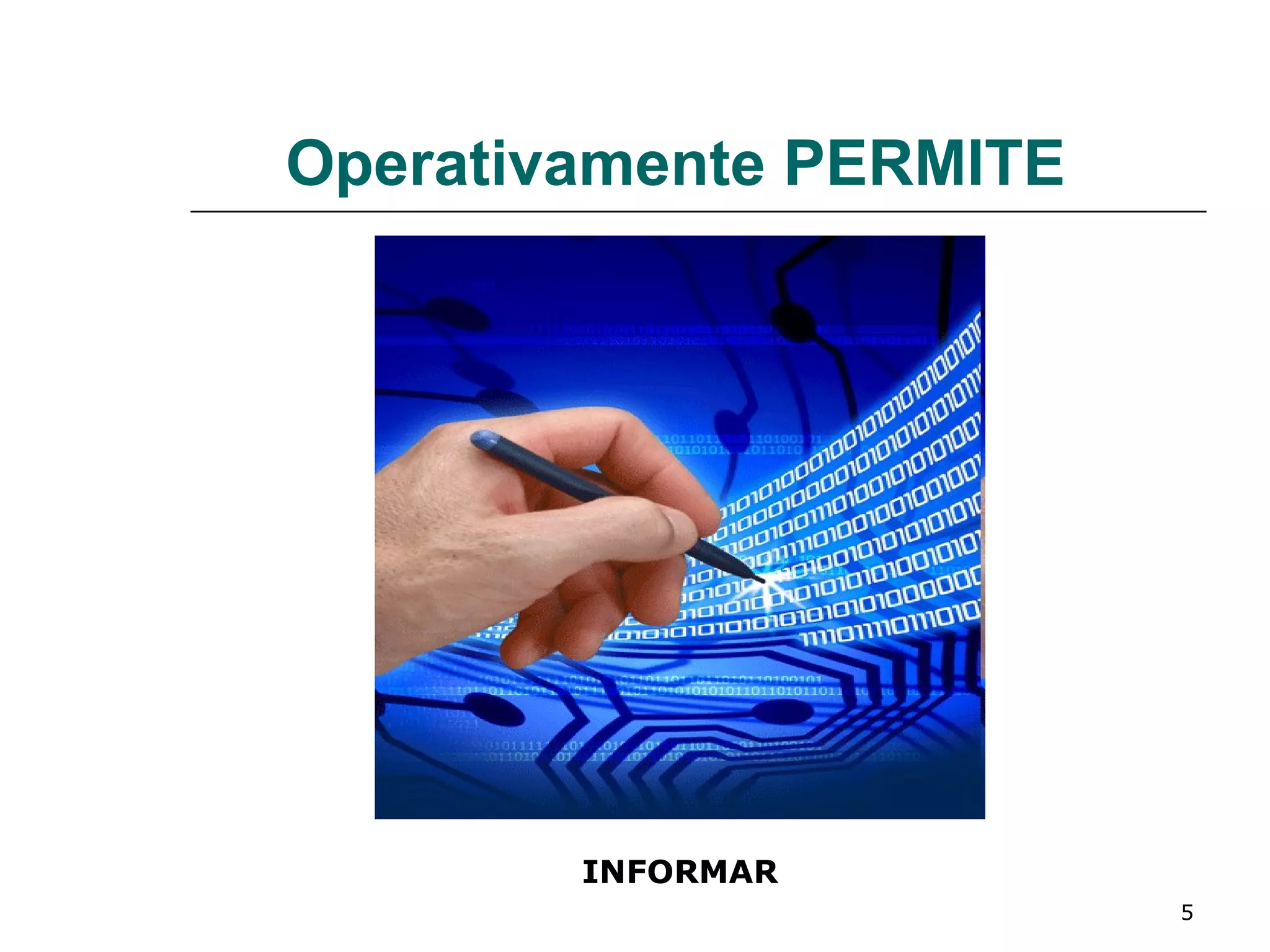 Operativamente PERMITE INFORMAR 