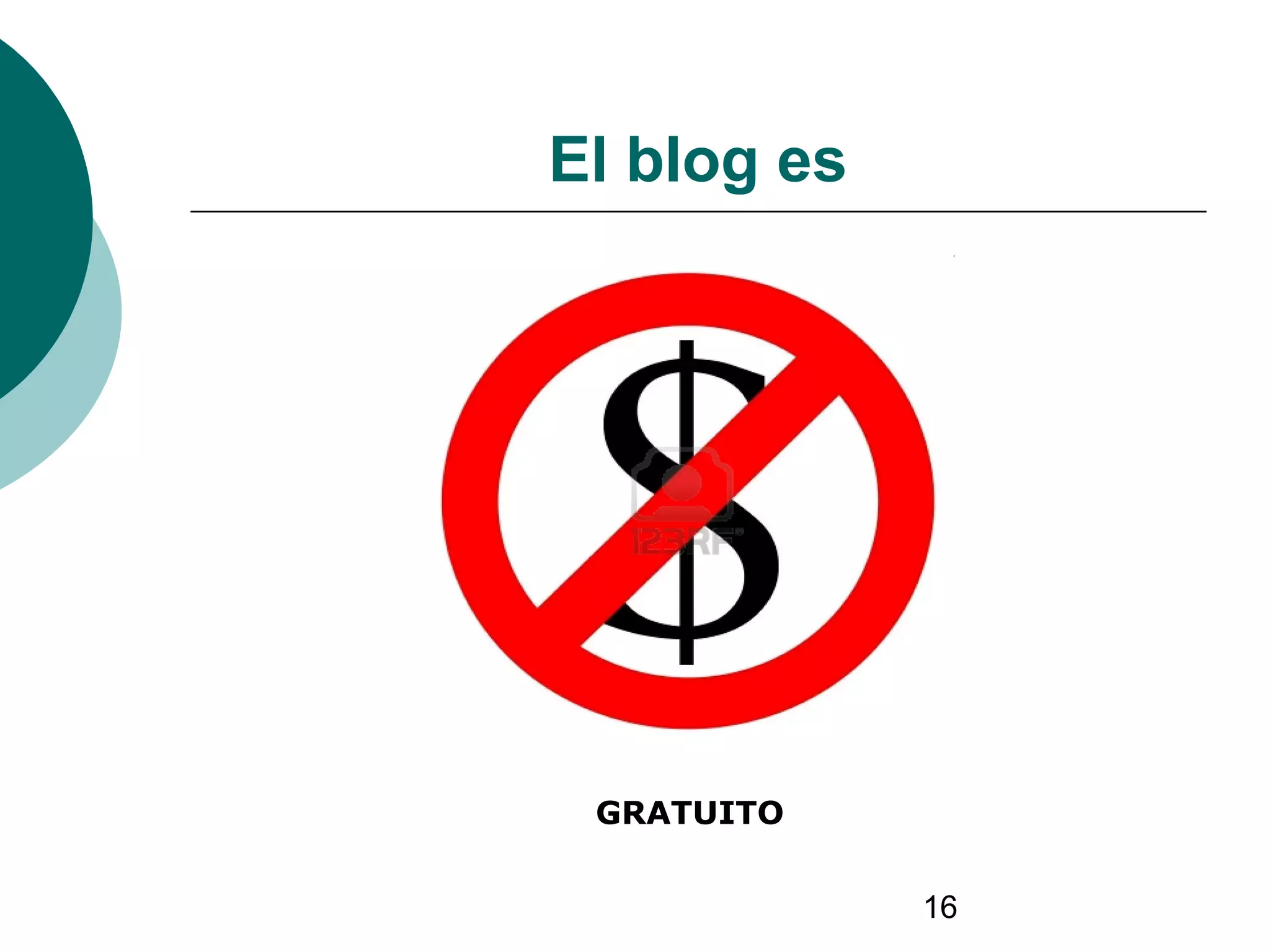 16
El blog es
GRATUITO
 