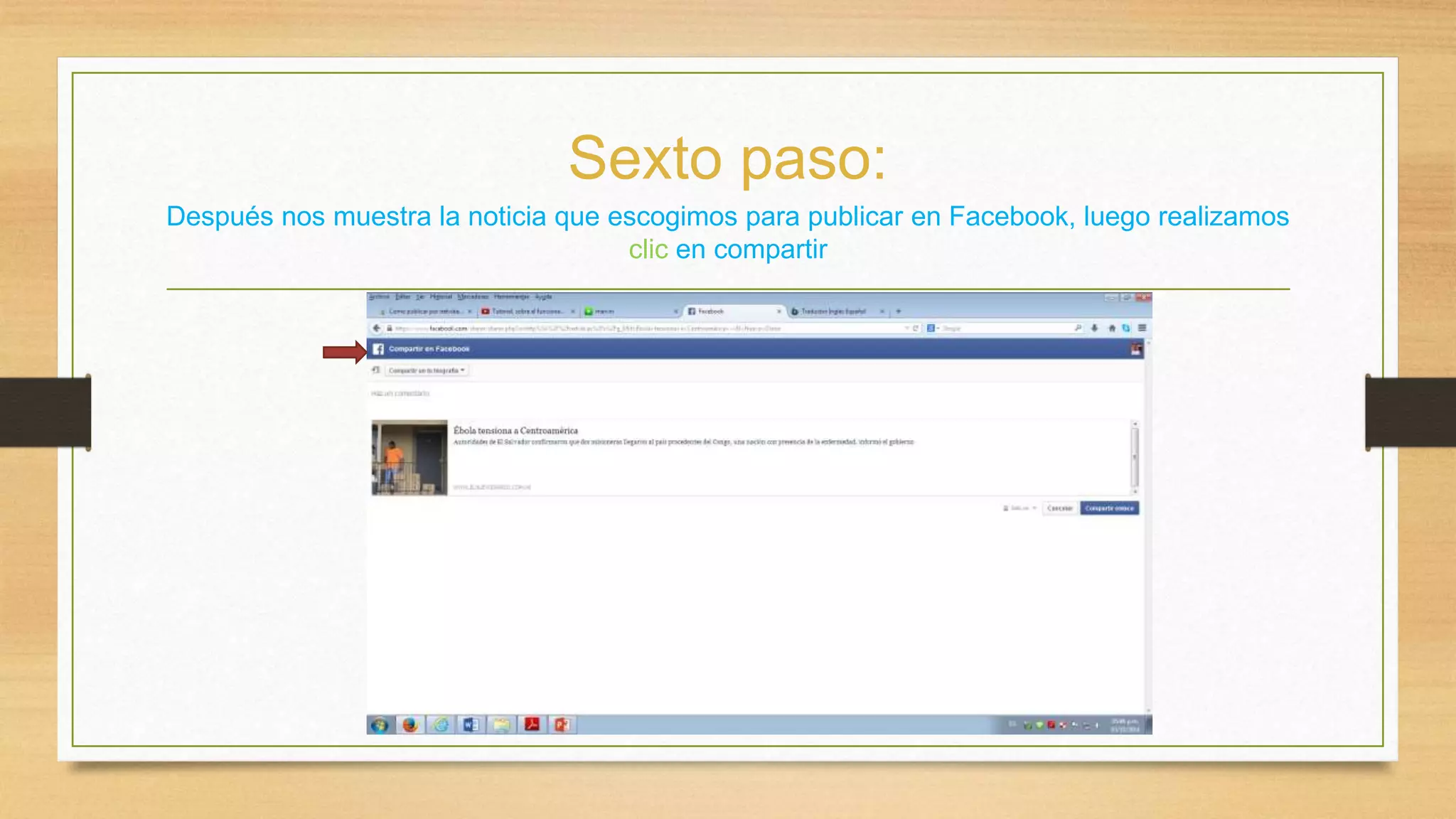 Sexto paso: 
Después nos muestra la noticia que escogimos para publicar en Facebook, luego realizamos 
clic en compartir 
 