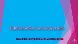 Presentados por Judith Elena Camargo López 
 