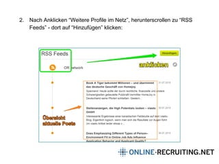 2. Nach Anklicken “Weitere Profile im Netz”, herunterscrollen zu “RSS
Feeds” - dort auf “Hinzufügen” klicken:
 