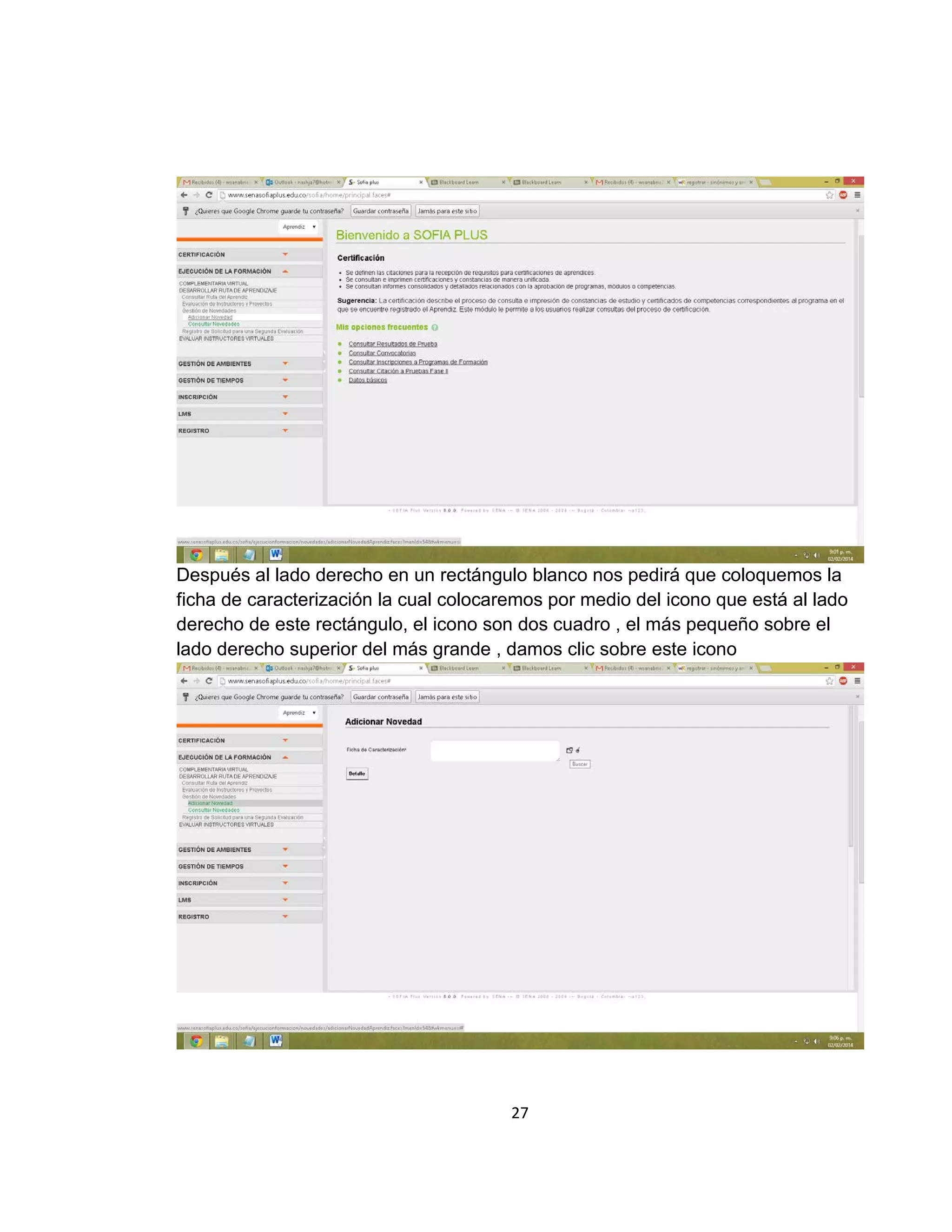 Después al lado derecho en un rectángulo blanco nos pedirá que coloquemos la
ficha de caracterización la cual colocaremos por medio del icono que está al lado
derecho de este rectángulo, el icono son dos cuadro , el más pequeño sobre el
lado derecho superior del más grande , damos clic sobre este icono

27

 