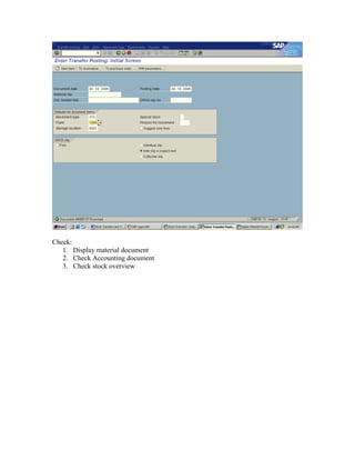 Check:
1. Display material document
2. Check Accounting document
3. Check stock overview
 