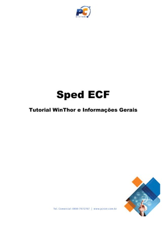 Sped ECF
Tutorial WinThor e Informações Gerais
 